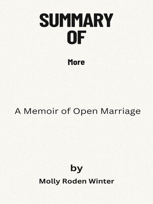 cover image of The summary  of More   a Memoir of Open Marriage  by  Molly Roden Winter